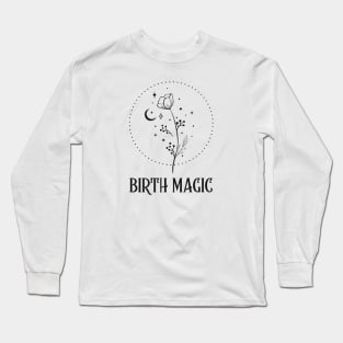 Birth Magic Long Sleeve T-Shirt